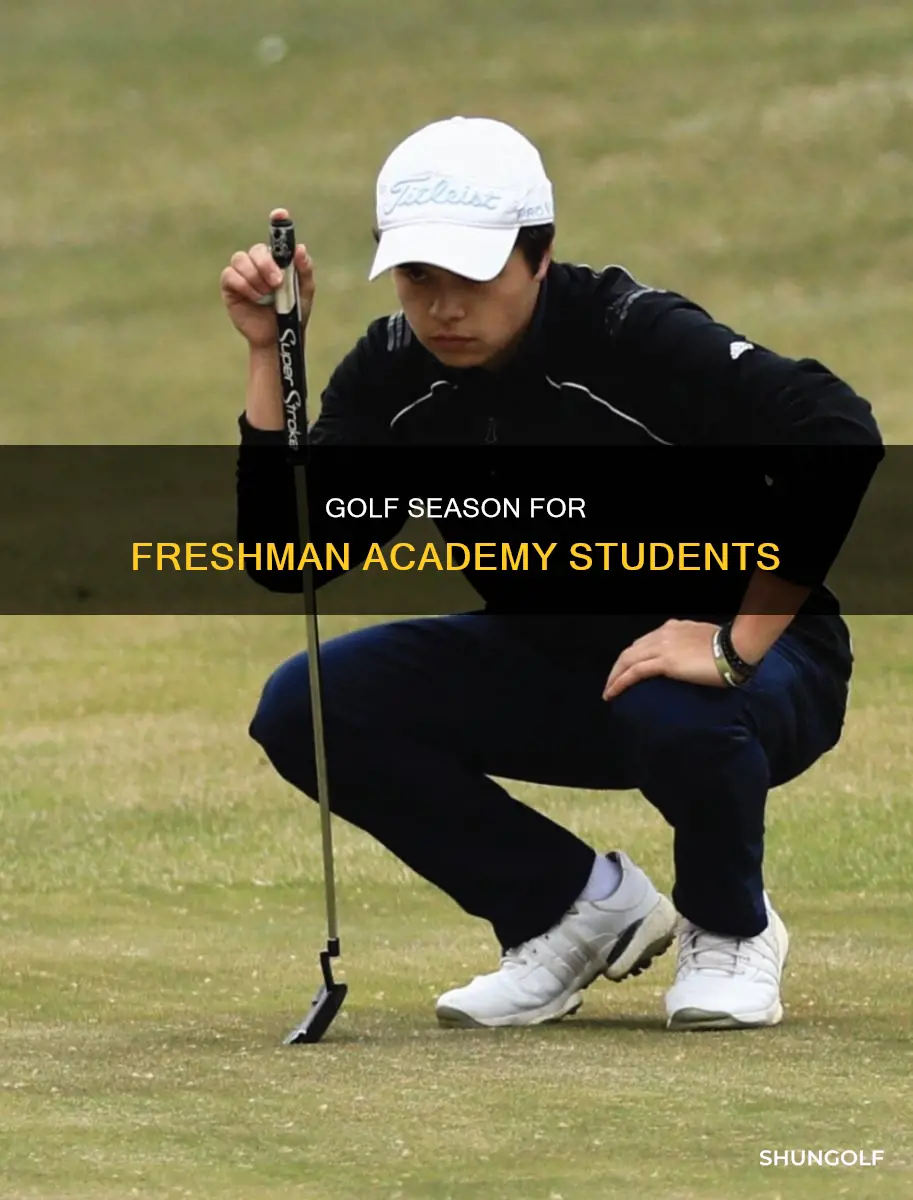 when is freshman academy golf season