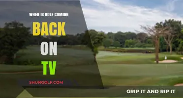 When Will Golf Return to TV? Schedule Updates and Highlights