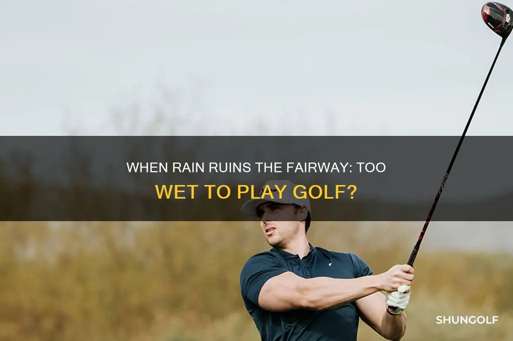 when is it too wet to play golf