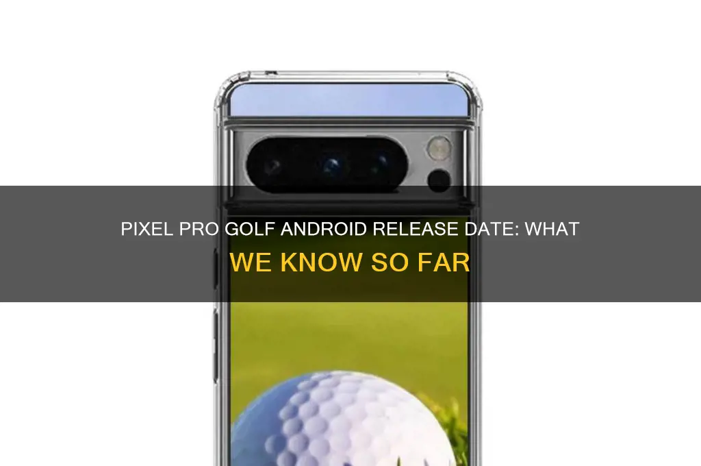 when is pixel pro golf coming to android