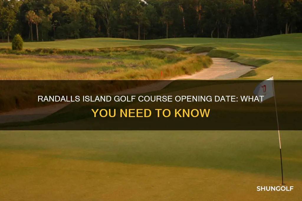 when is randalls island golf opening