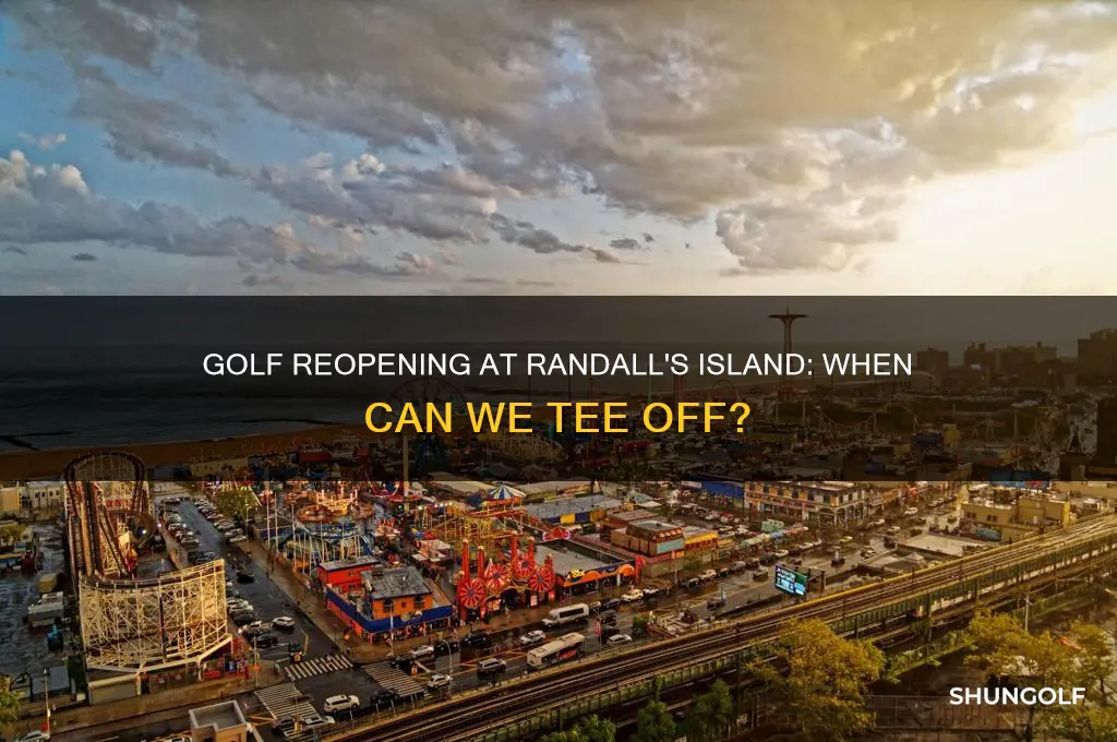 when is randalls island golf reopening