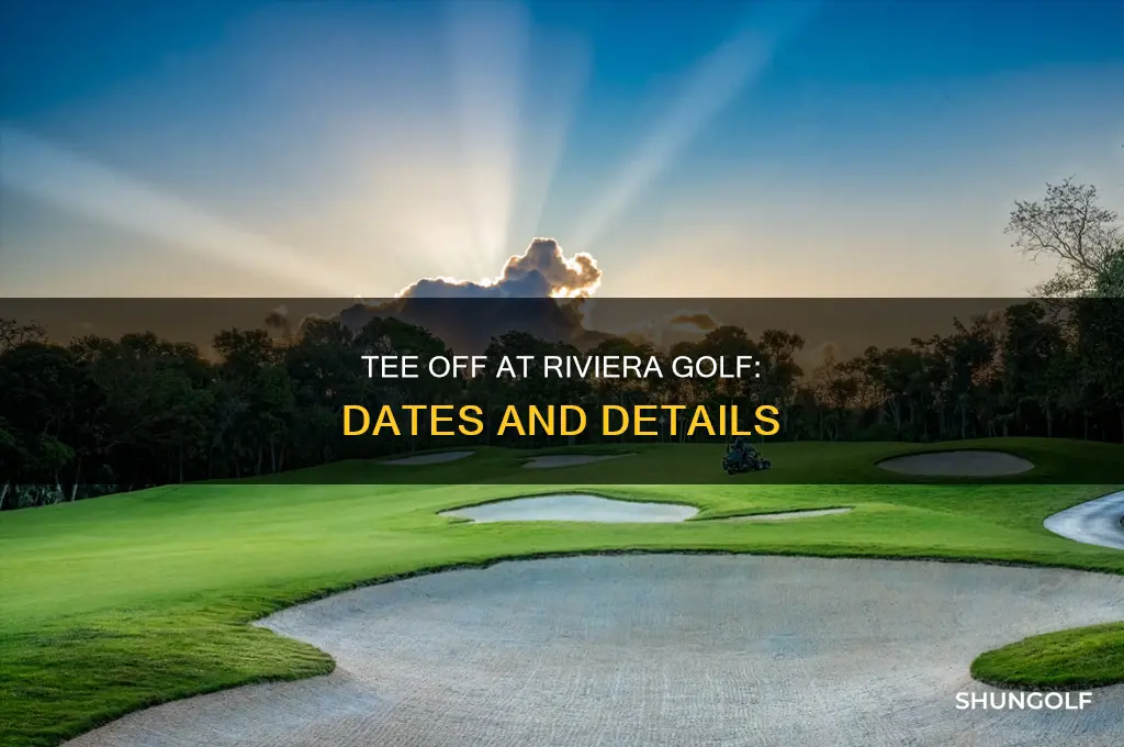 when is riviera golf