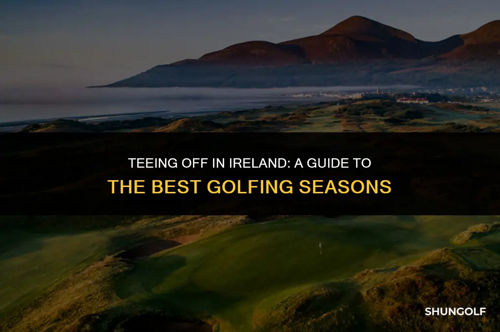 when is the best time to golf in ireland