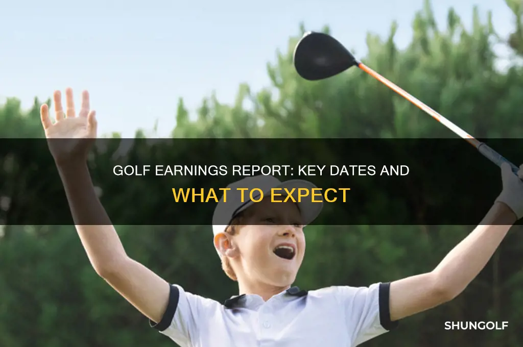 when is the earnings report for golf