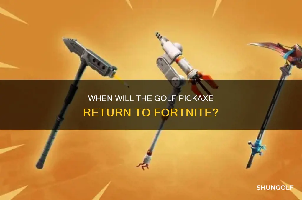 when is the golf pickaxe coming back