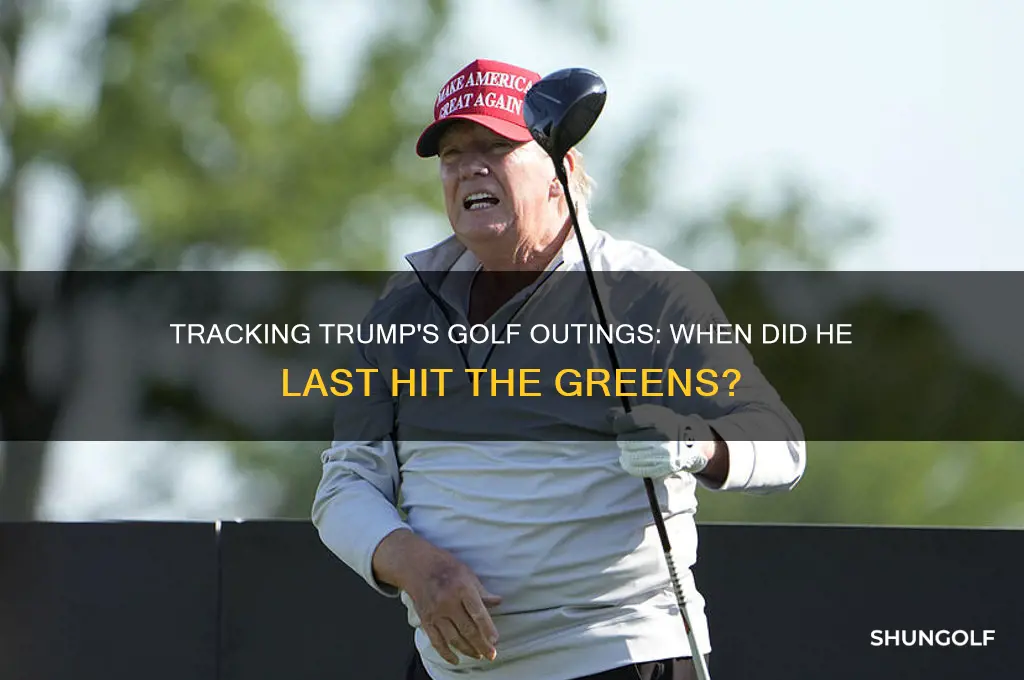 when is the last time trump golfed