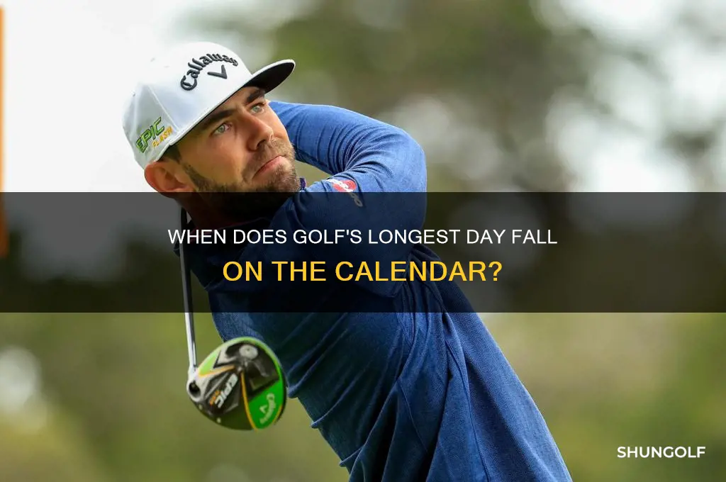 when is the longest day in golf