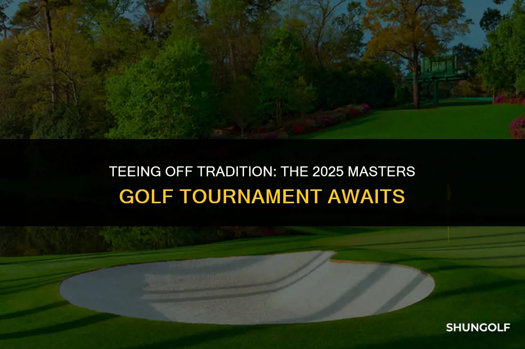 when is the masters golf tournament in 2025