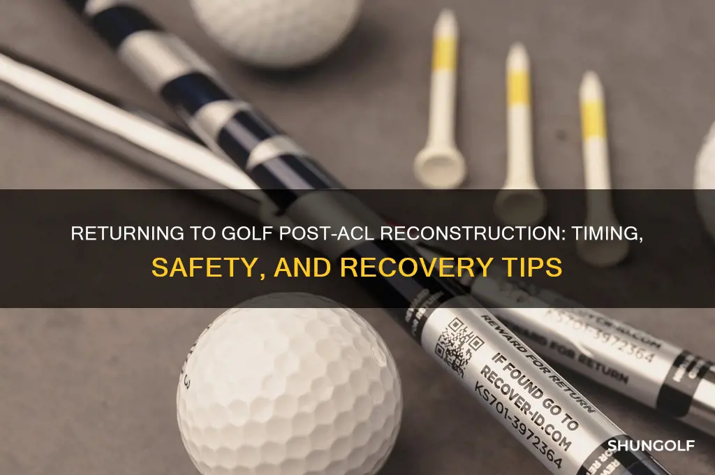 when os it to golf after acl reconstruction