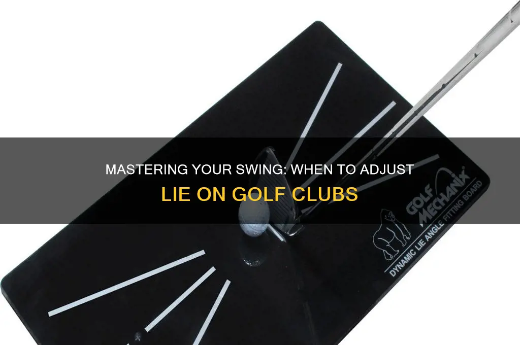 when to adjust lie on golf clubs