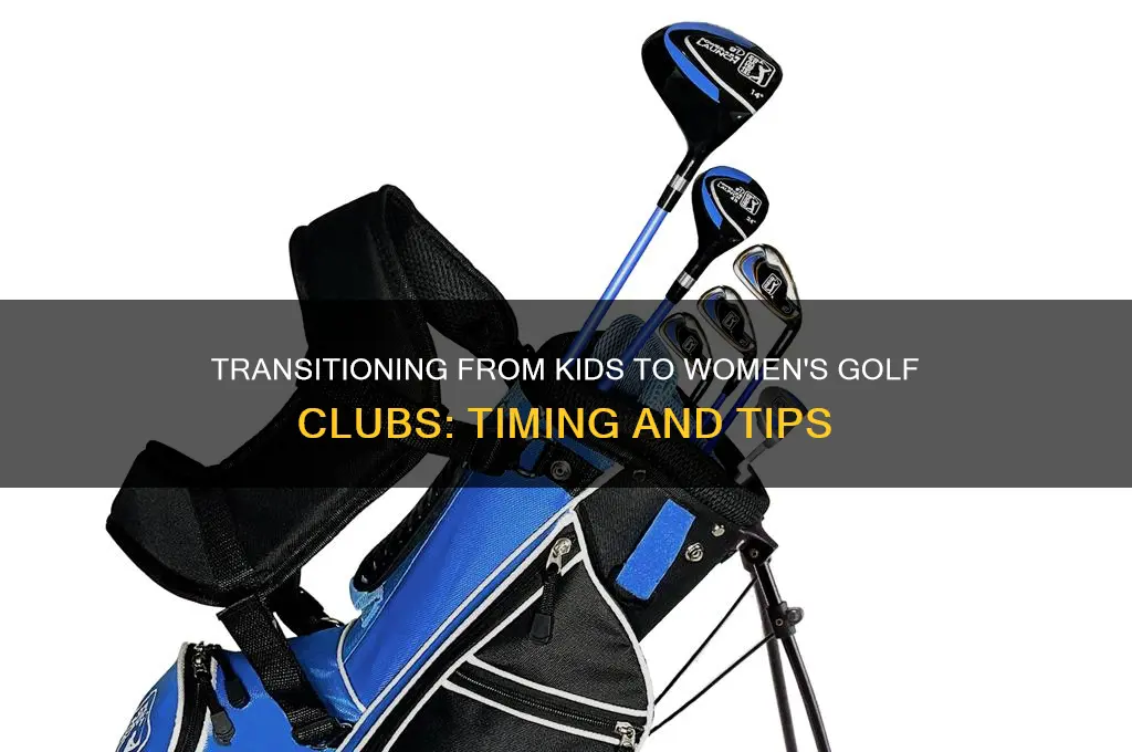 when to jump from kids to womens golf clubs