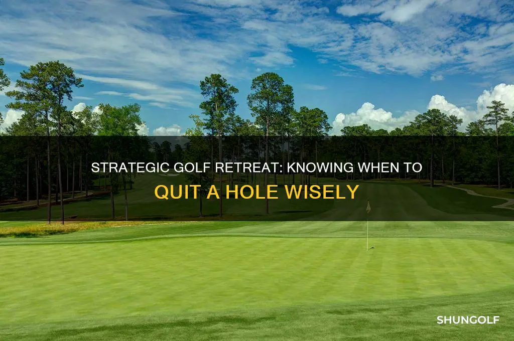 when to quit on a golf hole
