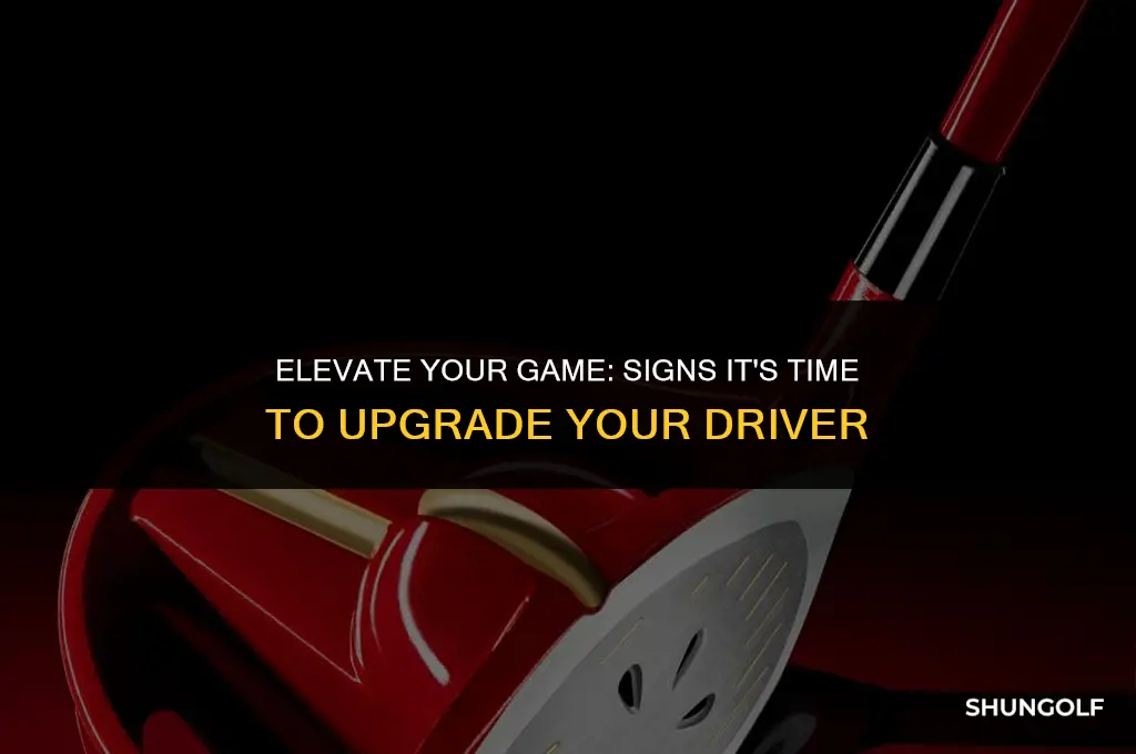 when to upgrade driver golf
