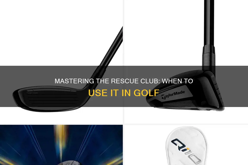 when to use a rescue club in golf