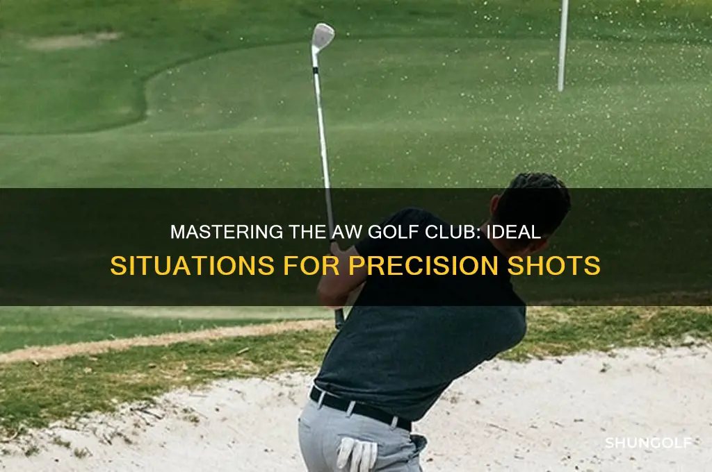 when to use aw golf club