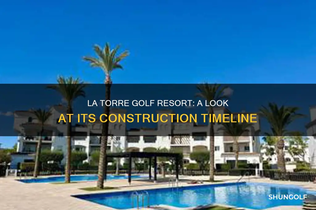 when was la torre golf resort built