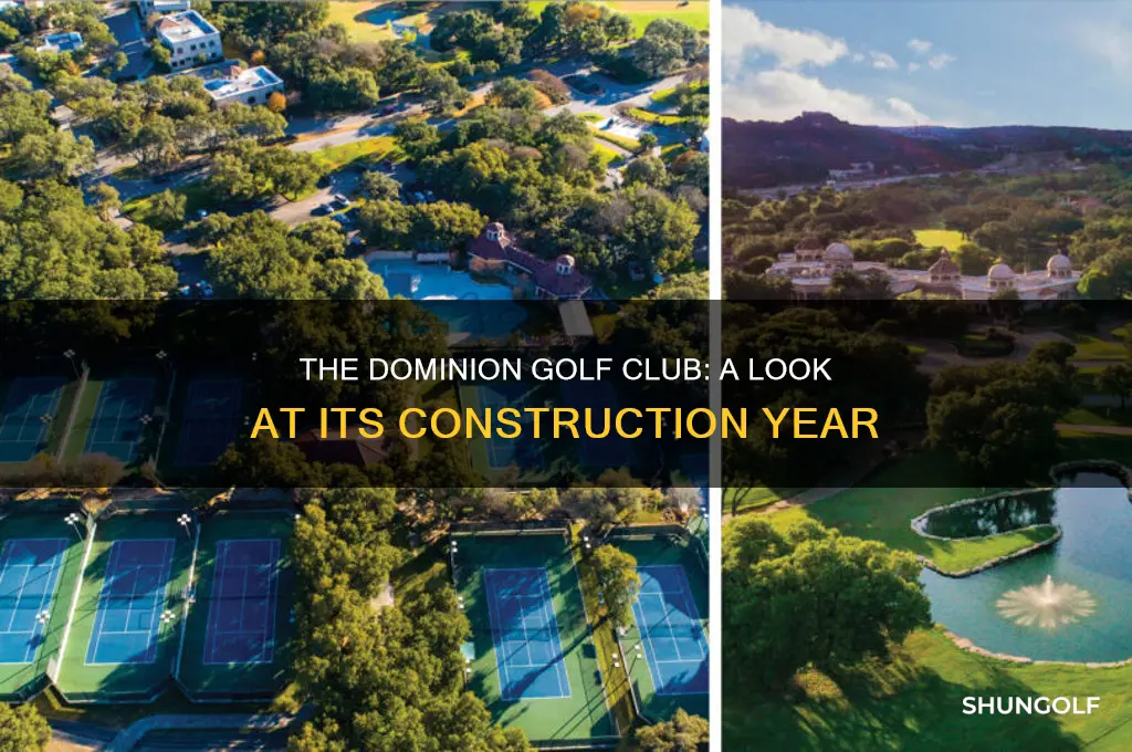 when was the dominion golf club built