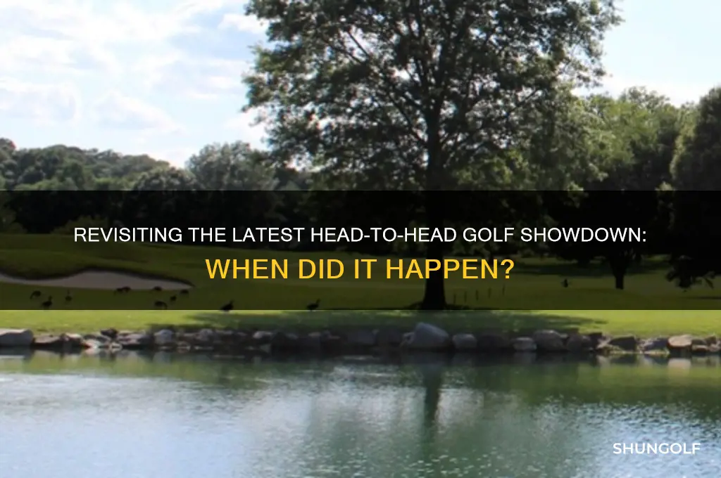 when was the last time head-to-head golf event