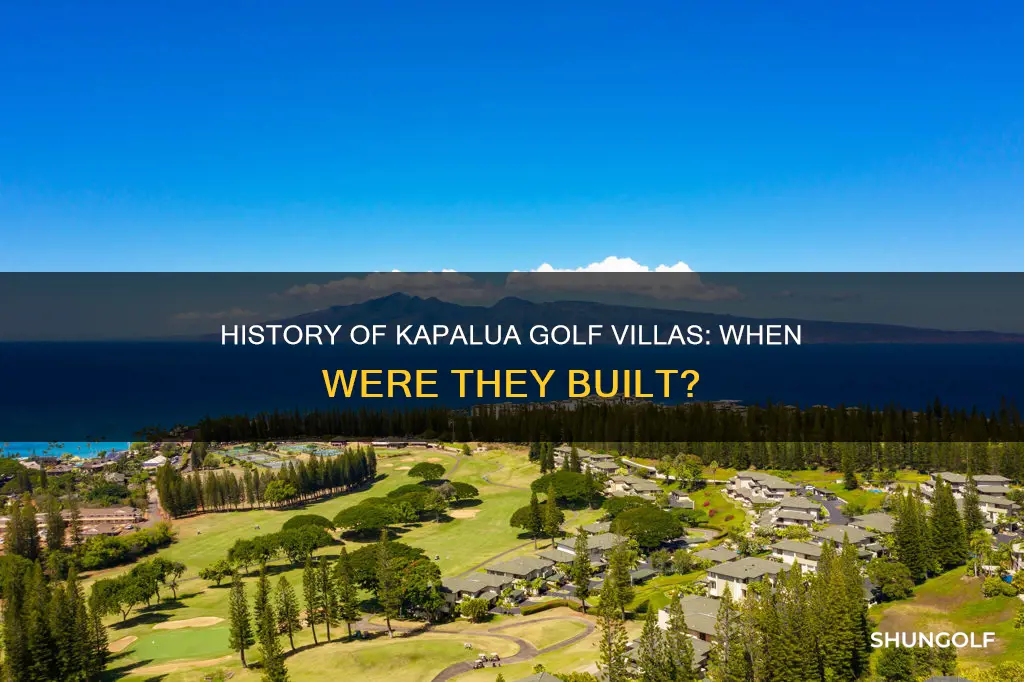 when were kapalua golf villas built