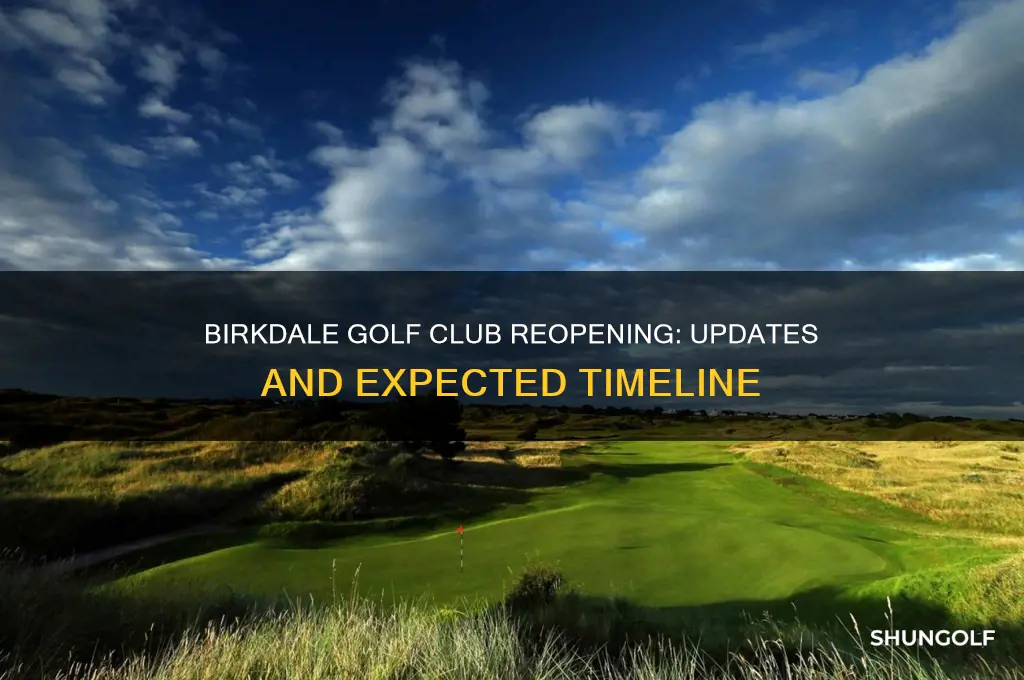 when will birkdale golf club reopen