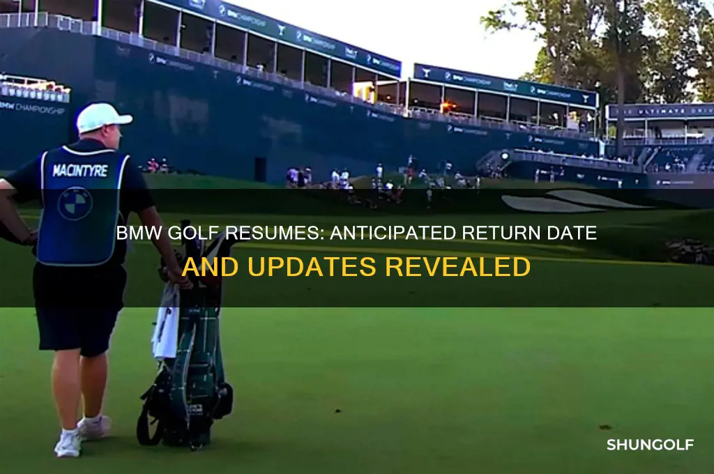 when will bmw golf resume