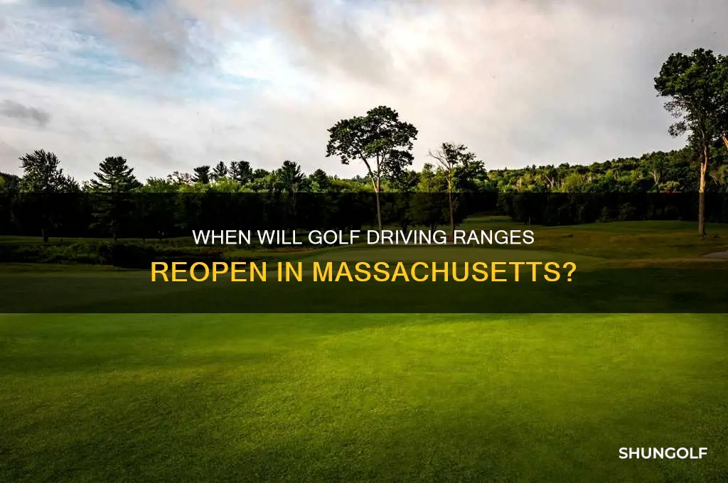 when will golf driving ranges open in massachusetts