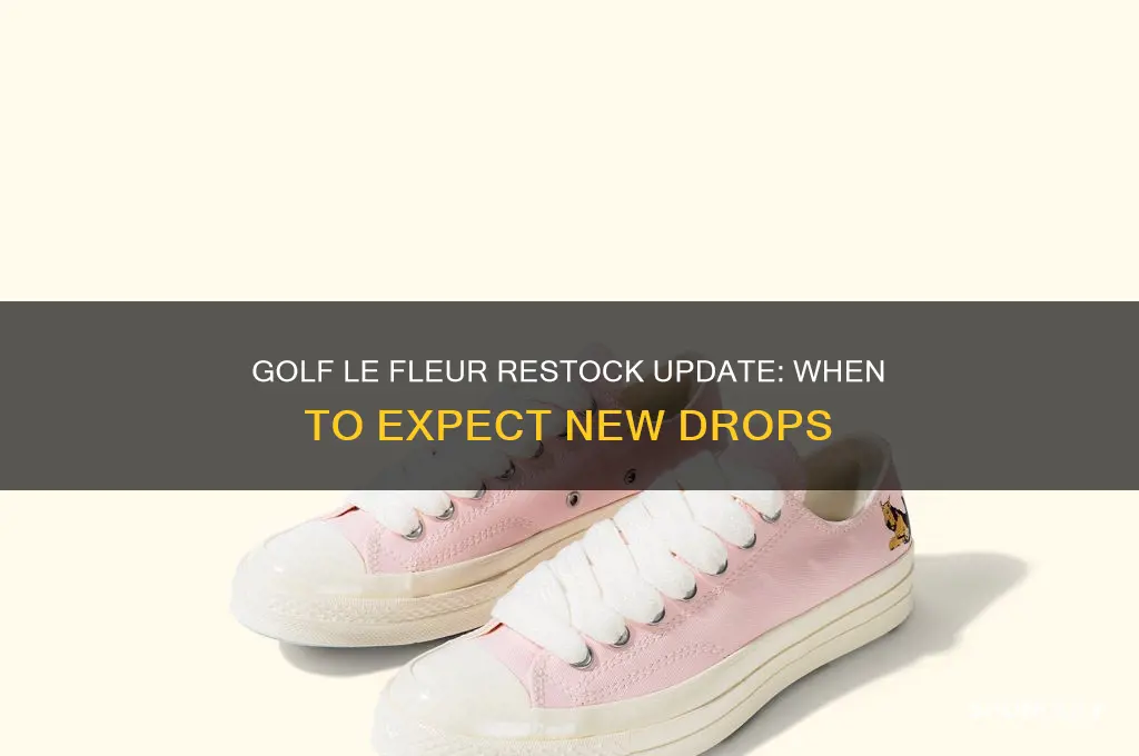 when will golf le fleur restock