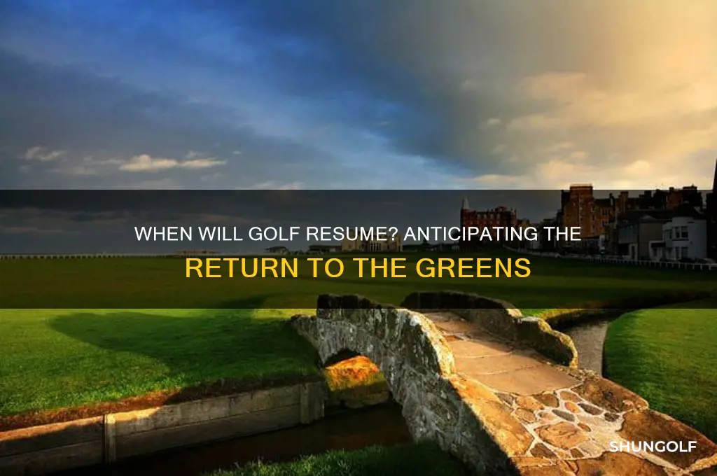 when will golf start again