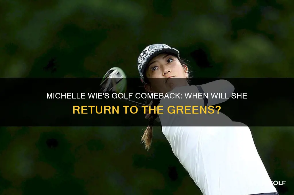 when will michelle wie return to golf
