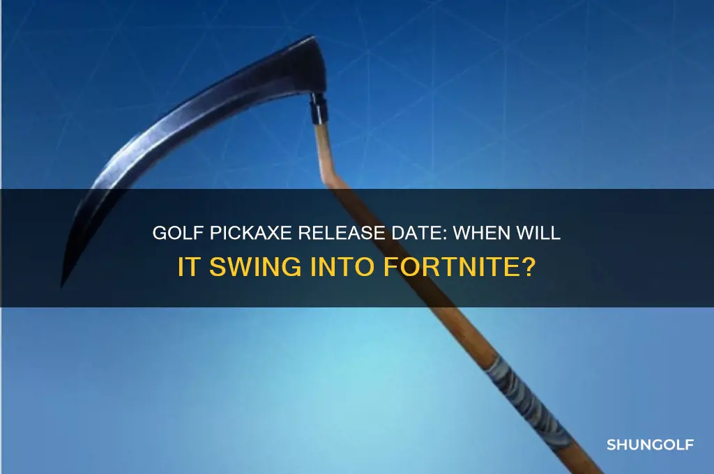 when will the golf pickaxe come out