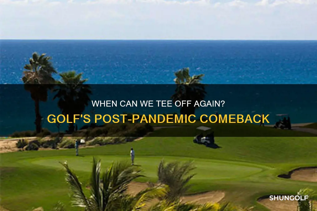 when will we be able to golf again