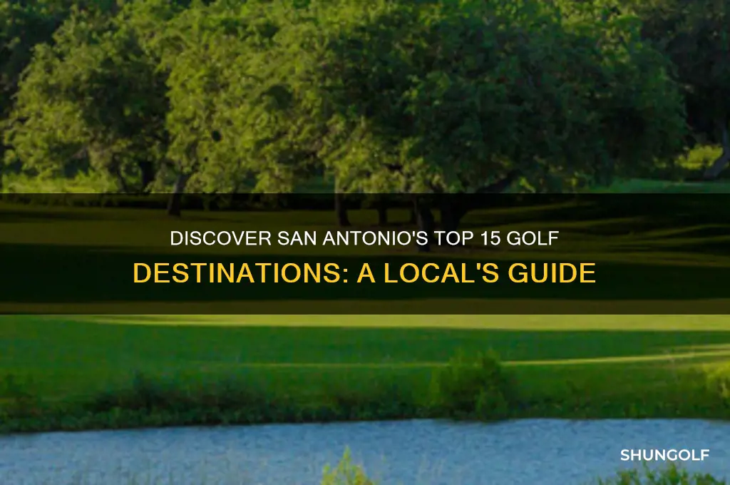 where are 15 golf stationed in san antonio texas