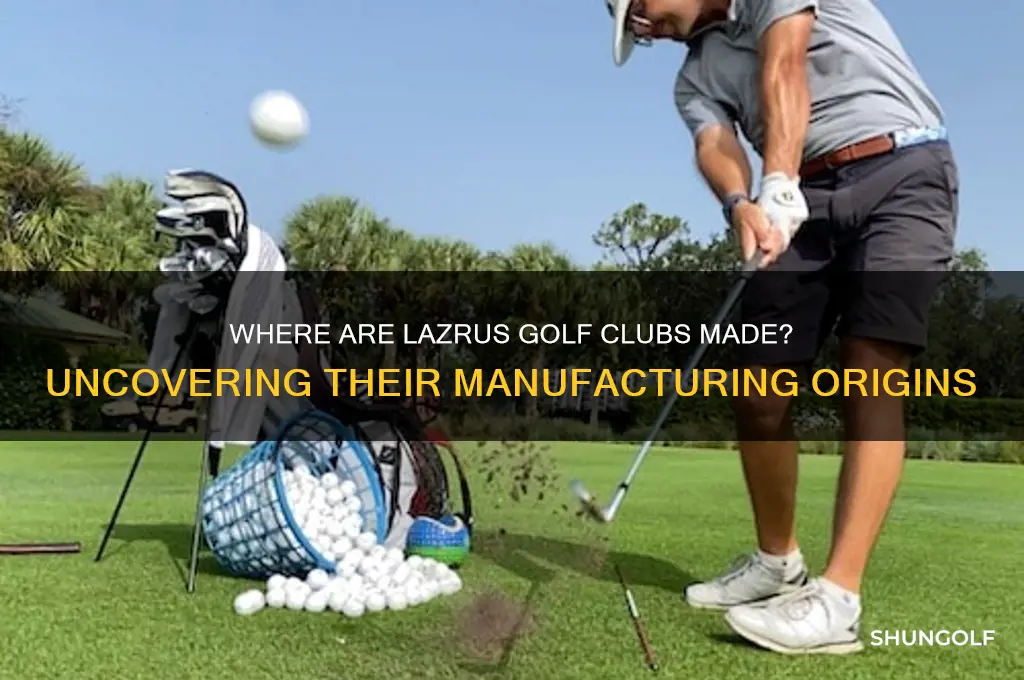 where are lazrus golf clubs made