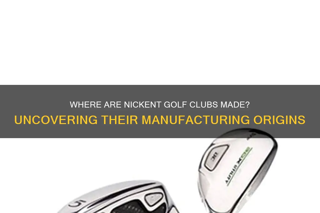 where are nickent golf clubs made
