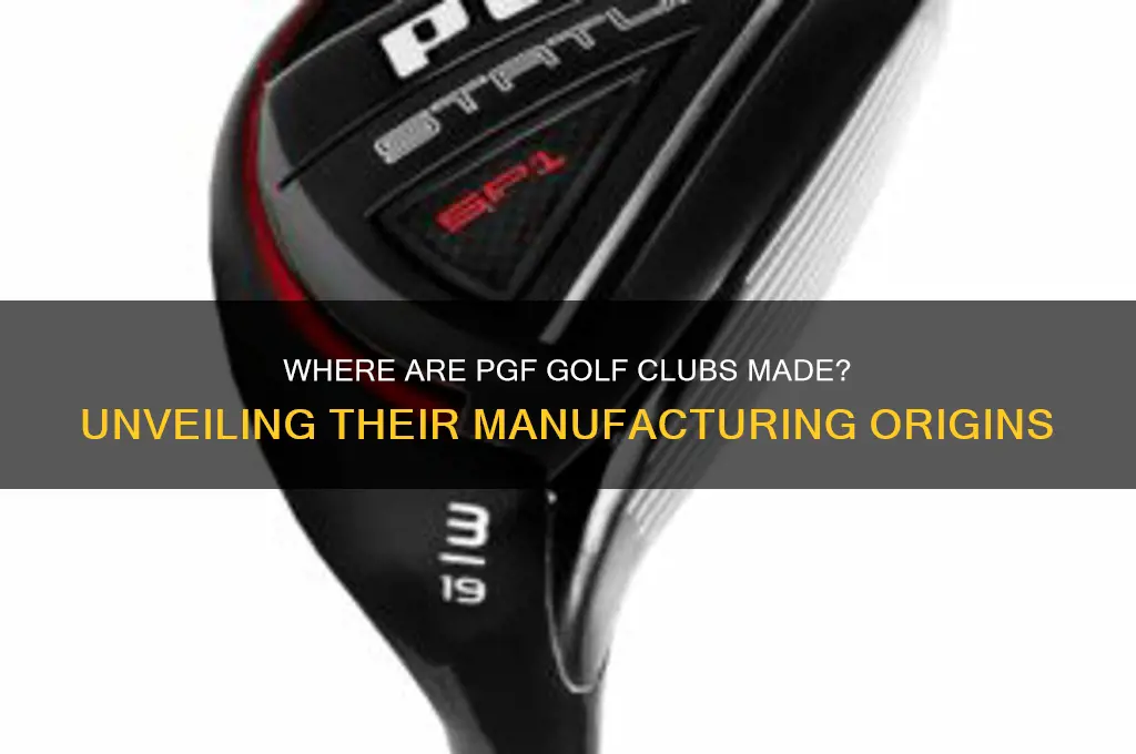 where are pgf golf clubs made
