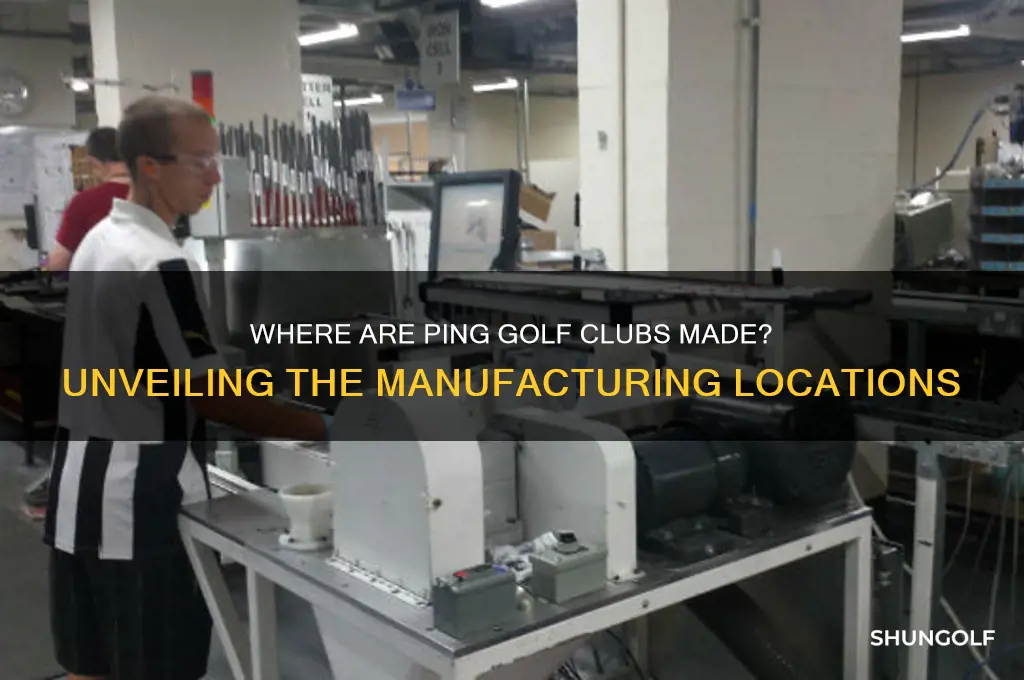 where are ping golf clubs manufactured