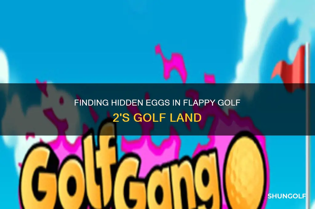 where are the eggs in flappy golf 2 golf land