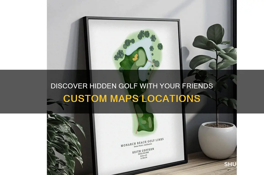 where are the golf with your friends custom maps