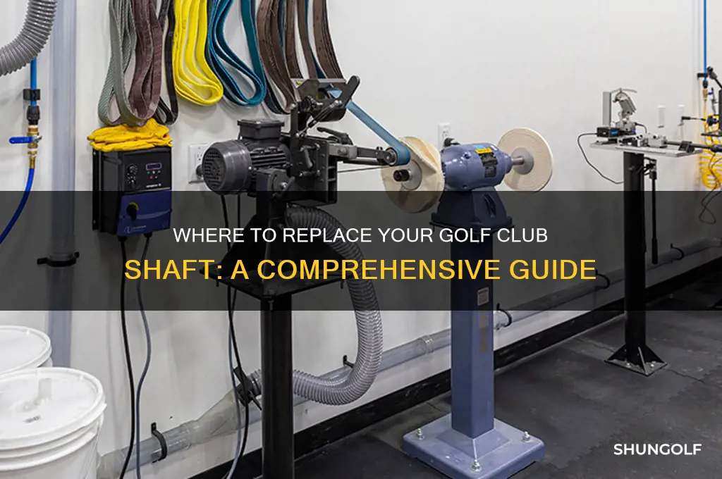 where can i get my golf club shaft replaced