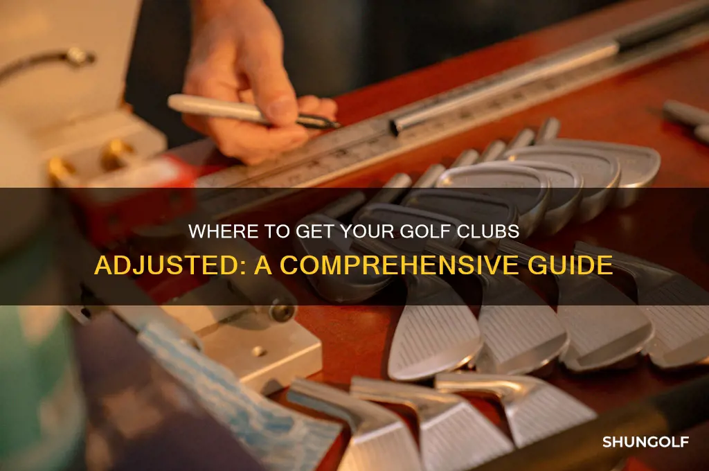where can i get my golf clubs adjusted