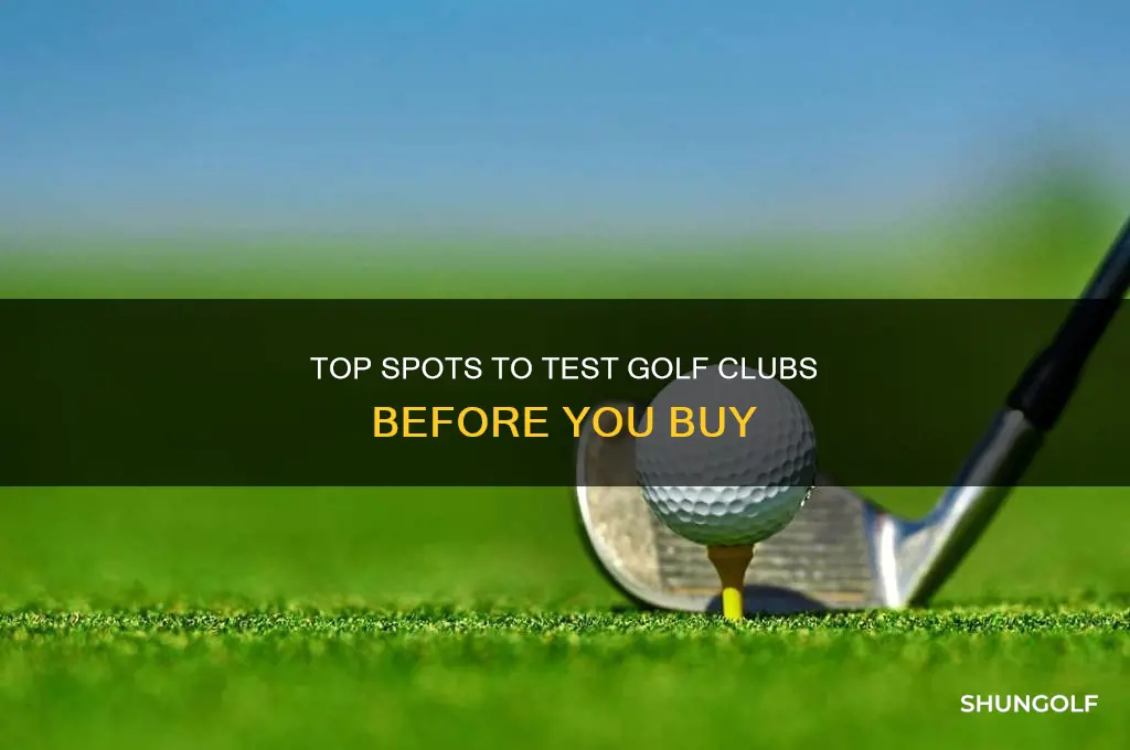 where can i go to test golf clubs