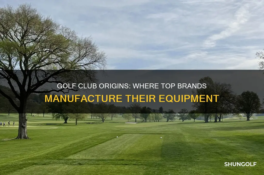 where do each golf club brand produce their clubs