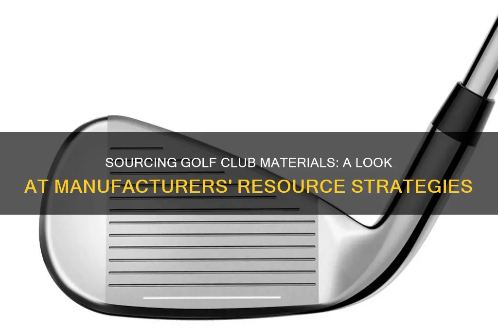 where do golf companies get resources for golf clubs