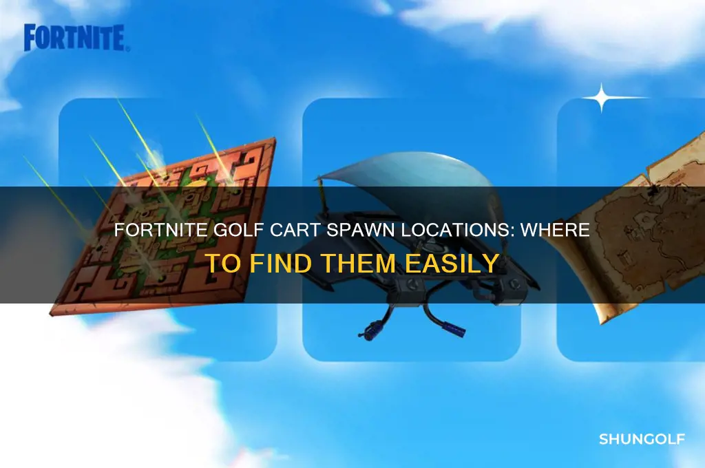 where do most golf cars spawn fortnite