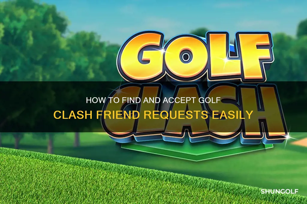 where do you find golf clash friend request