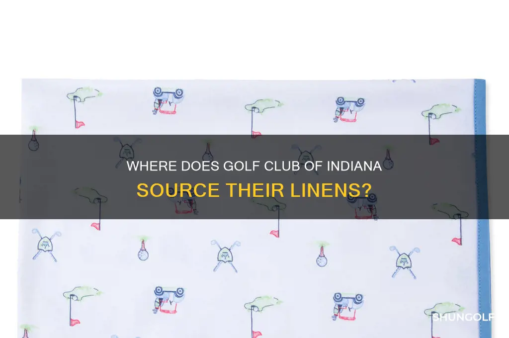 where does golf club of indiana get their linens