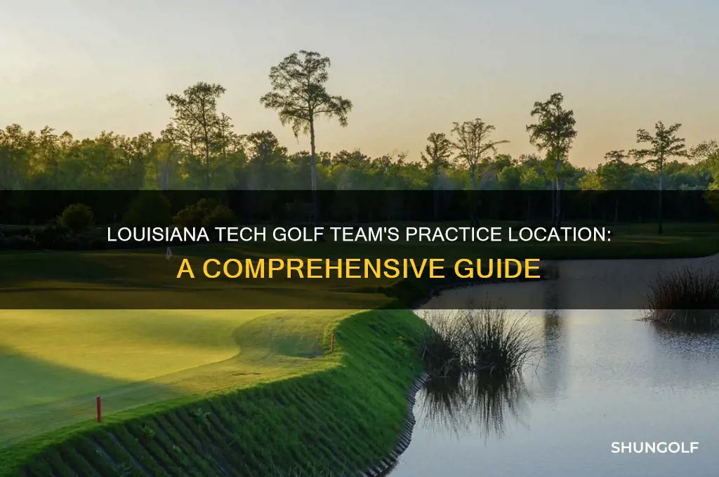 where does louisiana tech golf team practice