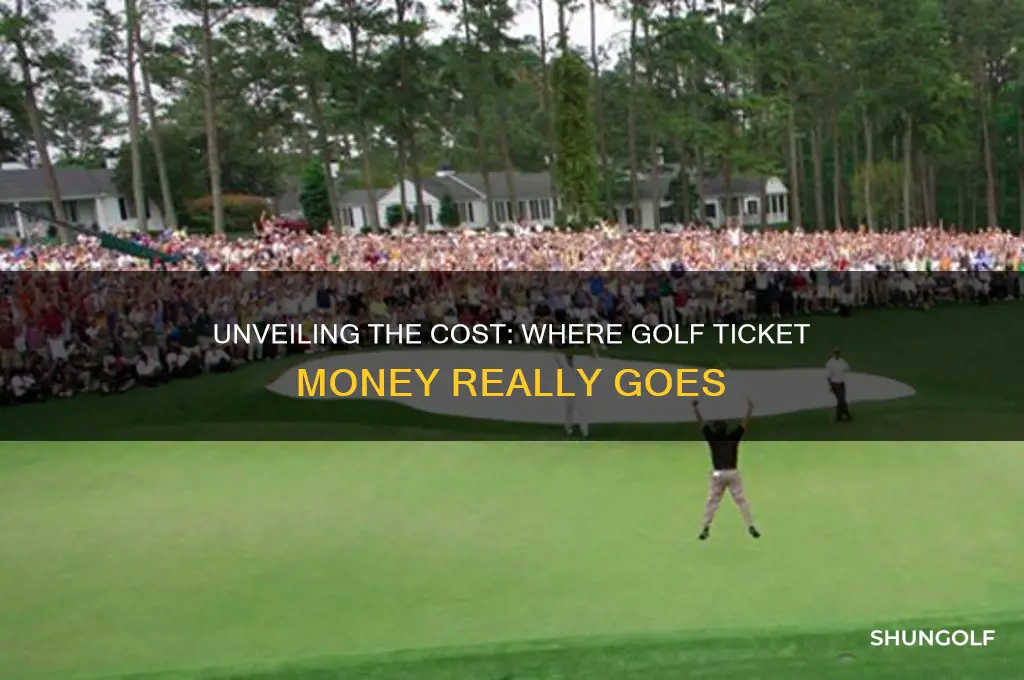 where does the money go for golf tickets