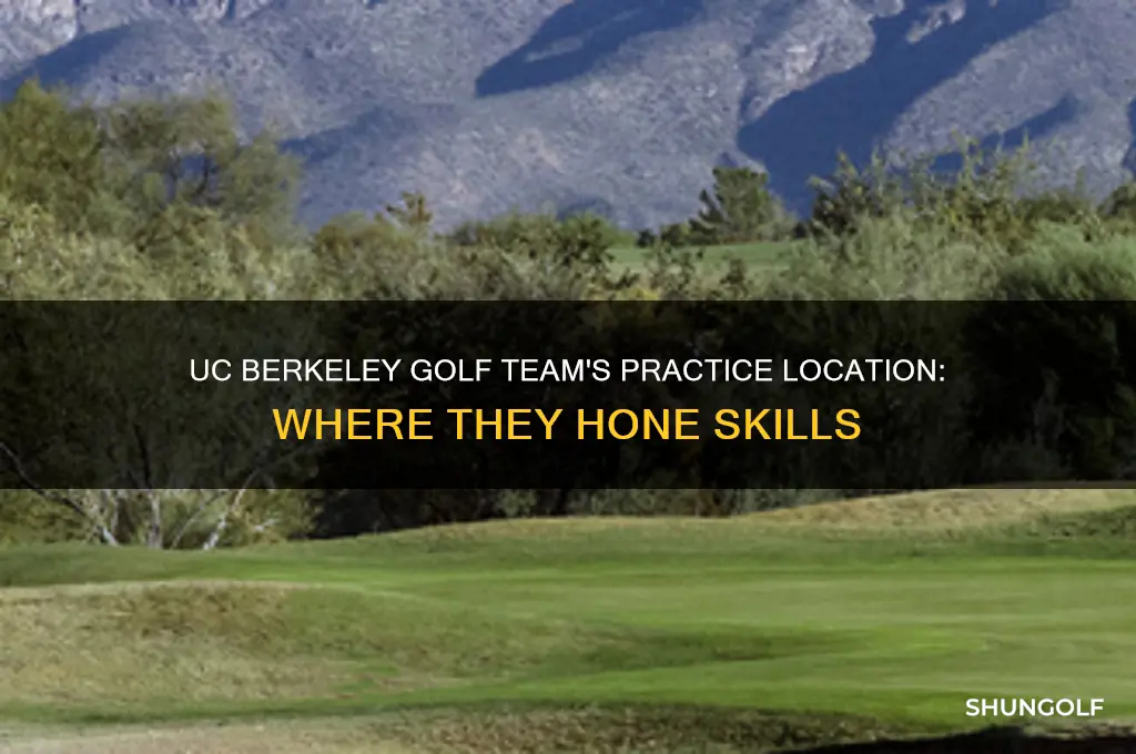 where does the uc berkeley golf team practice